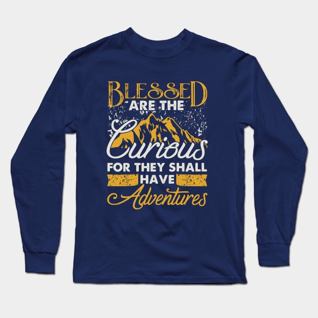 Blessed are the curious Long Sleeve T-Shirt by RamsApparel08